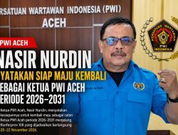 Nasir Nurdin Nyatakan Siap Maju Kembali sebagai Ketua PWI Aceh Periode 2026–2031