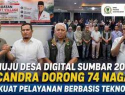 Menuju Desa Digital Sumbar 2026, H. Candra Dorong 74 Nagari Perkuat Pelayanan Berbasis Teknologi