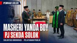 Masheri Yanda Boy Dilantik Jadi Pj Sekda Solok, Soliditas Birokrasi dan Pelayanan Publik Jadi Prioritas