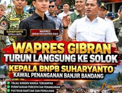 480 Terdampak: Wapres Gibran dan Kepala BNPB Suharyanto Pastikan Solok Tak Berjuang Sendiri