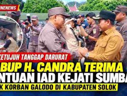 Hari Ketujuh Tanggap Darurat, Wabup H Candra Terima Bantuan IAD Kejati Sumbar untuk Korban Galodo Solok