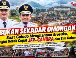 Galodo Arosuka Uji Ketangguhan Pemerintah, JFP-Candra Kerahkan Tim Gabungan
