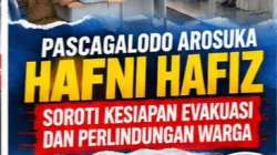 Pasca galodo Arosuka, Hafni Hafiz Soroti Kesiapan Evakuasi dan Perlindungan Warga