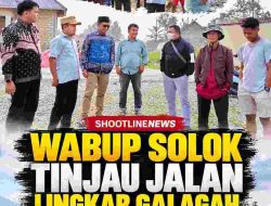 Tinjau Jalan Lingkar Galagah Alahan Panjang, Wabup Solok Soroti Pentingnya Konektivitas Wilayah
