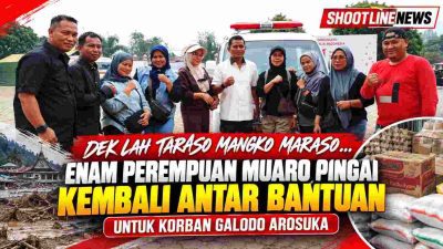 Enam Perempuan Muaro Pingai Kembali Bawa Bantuan untuk Korban Galodo Arosuka