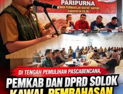 Di Tengah Pemulihan Pascabencana, Pemkab dan DPRD Solok Kawal Pembahasan APBD 2027